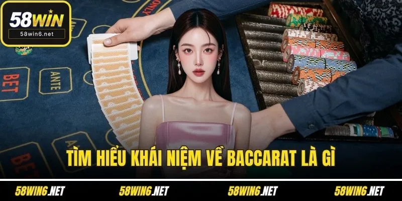 Tìm hiểu khái niệm về Baccarat là gì